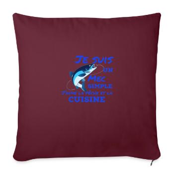Je suis un mec simple, j'aime la pêche la cuisine - Housse de coussin décorative 45 x 45 cm - bordeaux - Devant