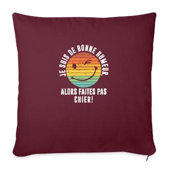 je suis de bonne humeur Faites Pas Chier - Housse de coussin décorative 45 x 45 cm - bordeaux - Devant