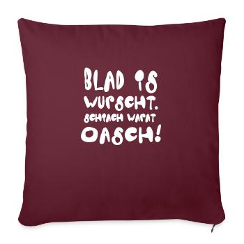 Blad Is Wurscht Schiach Warat Oasch Bayern - Sofakissenbezug 45 x 45 cm - Burgunderrot - Vorne