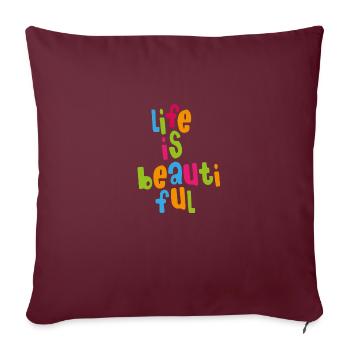 Life is beautiful - Sofakissenbezug 45 x 45 cm - Burgunderrot - Vorne