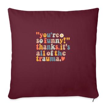 Tu es si drôle merci c’est tout le traumatisme - Housse de coussin décorative 45 x 45 cm - bordeaux - Devant