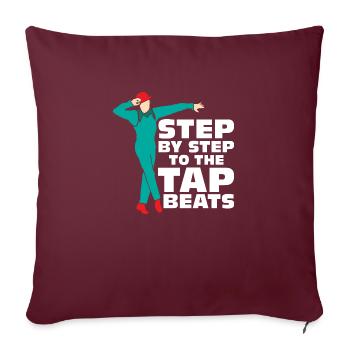 Step By Step To The Tap Beats Tap Dance Tap Dancer - Sofakissenbezug 45 x 45 cm - Burgunderrot - Vorne