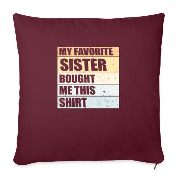 Ma sœur préférée m’a acheté cette chemise Spruch - Housse de coussin décorative 45 x 45 cm - bordeaux - Devant