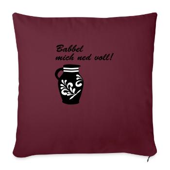 Bembel "Babbel mich ned voll!" Motiv - Sofakissenbezug 45 x 45 cm - Burgunderrot - Vorne