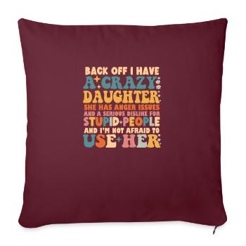 Drôle Recul J’ai Une Fille Folle - Housse de coussin décorative 45 x 45 cm - bordeaux - Devant