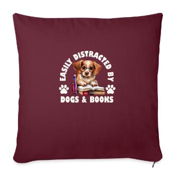 Facilement distrait par les chiens et les livres - Housse de coussin décorative 45 x 45 cm - bordeaux - Devant