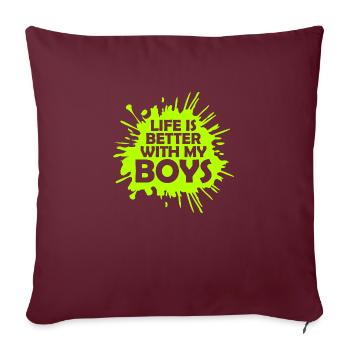 Life Is Better With My Boys - Sofa pillowcase 17,3'' x 17,3'' (45 x 45 cm) - burgundy - Front