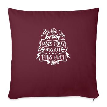 Too Many tabs - Sofa pillowcase 17,3'' x 17,3'' (45 x 45 cm) - burgundy - Front