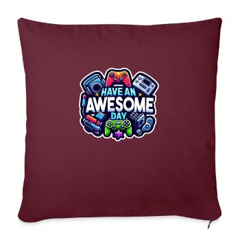 Have An Awesome Day - Gaming! - Sofa pillowcase 17,3'' x 17,3'' (45 x 45 cm) - burgundy - Front