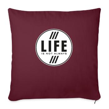Life is not always black and white - Sofa pillowcase 17,3'' x 17,3'' (45 x 45 cm) - burgundy - Front