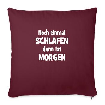 Noch einmal Schlafen dann ist Morgen - Sofakissenbezug 45 x 45 cm - Burgunderrot - Vorne