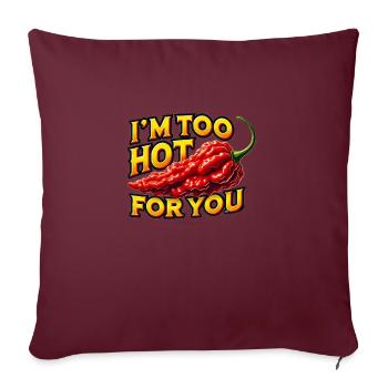 I m too hot for you - Sofa pillowcase 17,3'' x 17,3'' (45 x 45 cm) - burgundy - Front
