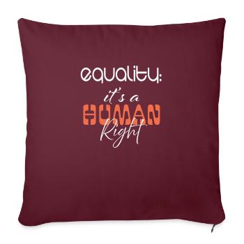 Equality: it's a human right - Sofa pillowcase 17,3'' x 17,3'' (45 x 45 cm) - burgundy - Front