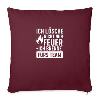 Fire Brigade Shirt - I extinguish and burn for the team - Sofa pillowcase 17,3'' x 17,3'' (45 x 45 cm) - burgundy - Front