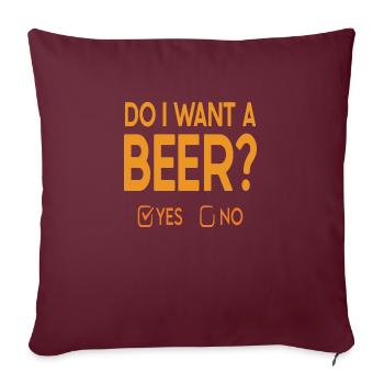 Do i want a Beer? - Sofakissenbezug 45 x 45 cm - Burgunderrot - Vorne