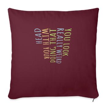 tu as l’air vraiment bizarre - Housse de coussin décorative 45 x 45 cm - bordeaux - Devant