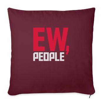 ew people lustiges Zitat - Sofakissenbezug 45 x 45 cm - Burgunderrot - Vorne