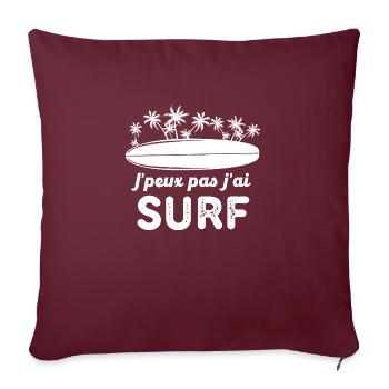 Je peux pas j ai surf - Housse de coussin décorative 45 x 45 cm - bordeaux - Devant