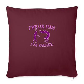 TOP!! Jpeux pas j'ai danse danseuse accrobatique - Housse de coussin décorative 45 x 45 cm - bordeaux - Devant