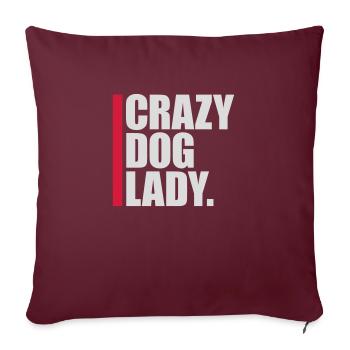 crazy dog lady Zitat - Sofakissenbezug 45 x 45 cm - Burgunderrot - Vorne
