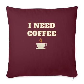 I need coffee - Housse de coussin décorative 45 x 45 cm - bordeaux - Devant