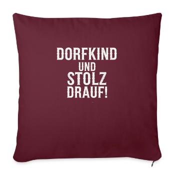 Dorfkind und stolz drauf! - Sofakissenbezug 45 x 45 cm - Burgunderrot - Vorne