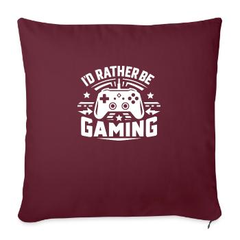 I’d Rather Be Gaming - Sofa pillowcase 17,3'' x 17,3'' (45 x 45 cm) - burgundy - Front
