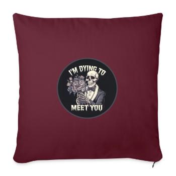 Je meurs d’envie de te rencontrer fleur squelette Crâne - Housse de coussin décorative 45 x 45 cm - bordeaux - Devant