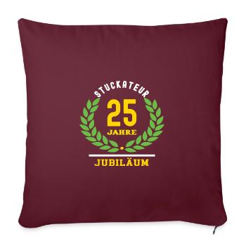 Stuckateur Jubiläum 25 Jahre 25 jähriges Jubilaeum - Sofakissenbezug 45 x 45 cm - Burgunderrot - Vorne