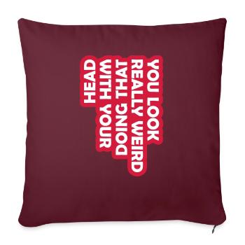 tu as l’air vraiment bizarre - Housse de coussin décorative 45 x 45 cm - bordeaux - Devant