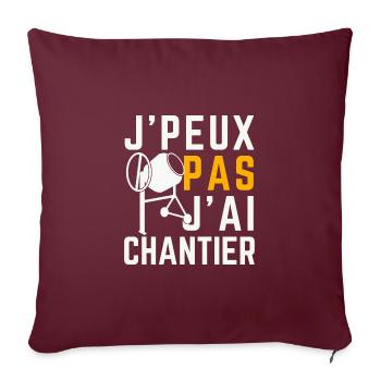 J peux pas j ai Chantier - Housse de coussin décorative 45 x 45 cm - bordeaux - Devant
