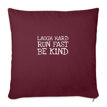 Laugh Hard Run Fast Be Kind - Sofakissenbezug 45 x 45 cm - Burgunderrot - Vorne