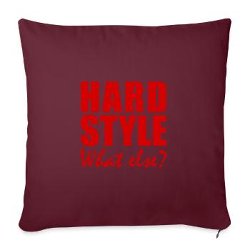 HARDSTYLE - What else? - Sofakissenbezug 45 x 45 cm - Burgunderrot - Vorne