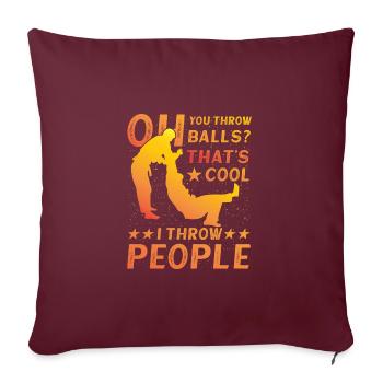 Oh, tu lances des balles, c’est cool, je lance des gens - Housse de coussin décorative 45 x 45 cm - bordeaux - Devant