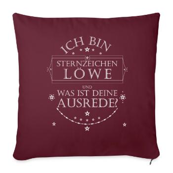 Ich bin Sternzeichen Löwe. Was ist deine Ausrede? - Sofakissenbezug 45 x 45 cm - Burgunderrot - Vorne