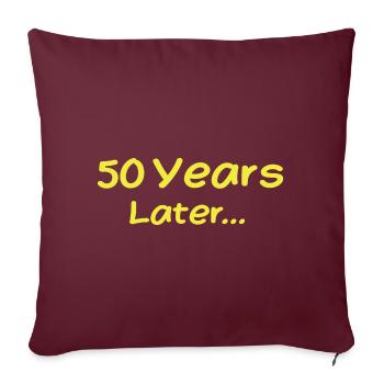 50 Years Later Funny Birthday Gifts, 50th Birthday - Housse de coussin décorative 45 x 45 cm - bordeaux - Devant