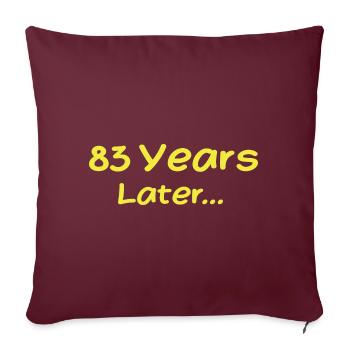 83 Years Later Funny Birthday Gifts, 83th Birthday - Housse de coussin décorative 45 x 45 cm - bordeaux - Devant