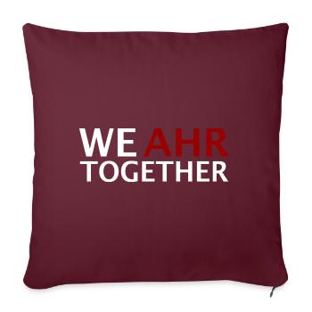 We AHR together | Ahrtal Hochwasser SolidAHRität - Sofakissenbezug 45 x 45 cm - Burgunderrot - Vorne