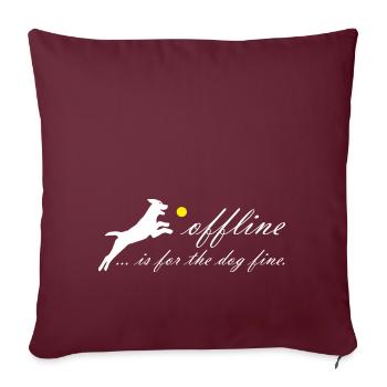 Offline Hund fein tobender Hund Gassi gehen - Sofakissenbezug 45 x 45 cm - Burgunderrot - Vorne