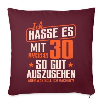 30 Geburtstag Geschenk 30 Jahre Spruch - Sofakissenbezug 45 x 45 cm - Burgunderrot - Vorne