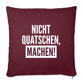 Nicht Quatschen Machen Geschenk - Sofakissenbezug 45 x 45 cm - Burgunderrot - Vorne