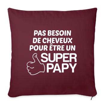 Pas besoin de cheveux pour être un Super Papy - Housse de coussin décorative 45 x 45 cm - bordeaux - Devant