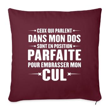Ceux qui parlent dans mon dos, Humour cadeau - Housse de coussin décorative 45 x 45 cm - bordeaux - Devant