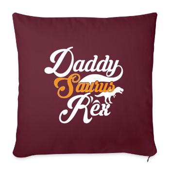 Idée cadeau fête des pères pour daddysaurus - Fête des pères - Housse de coussin décorative 45 x 45 cm - bordeaux - Devant