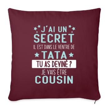 J'ai Un Secret, Je Vais Être Cousin - Housse de coussin décorative 45 x 45 cm - bordeaux - Devant