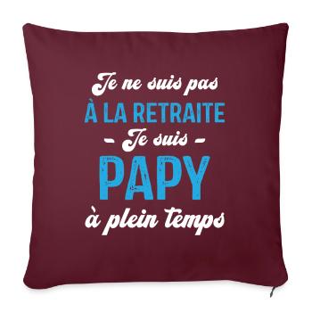 Je ne suis pas retraité je suis papy à plein temps - Housse de coussin décorative 45 x 45 cm - bordeaux - Devant