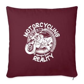 Motorcycling is my escape from reality - Biker - Sofakissenbezug 45 x 45 cm - Burgunderrot - Vorne