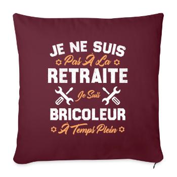 Pas à la retraite je suis bricoleur à temps plein - Housse de coussin décorative 45 x 45 cm - bordeaux - Devant