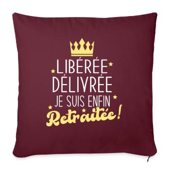 Libérée Délivrée Je suis Enfin Retraitée Cadeau - Housse de coussin décorative 45 x 45 cm - bordeaux - Devant