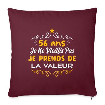 56 ans Je Ne Vieillis Pas Je Prends De La Valeur - Housse de coussin décorative 45 x 45 cm - bordeaux - Devant